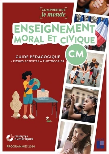 Enseignement moral et civique CM. Guide pédagogique + Fiches activités à photocopier Ed. 2025