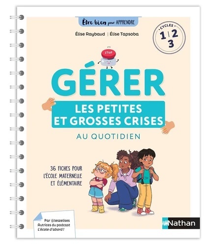 Gérer les petites et les grosses crises au quotidien, cycles 1, 2 et 3