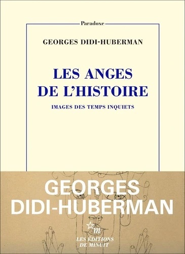 Les Anges de l'Histoire. Images des temps inquiets