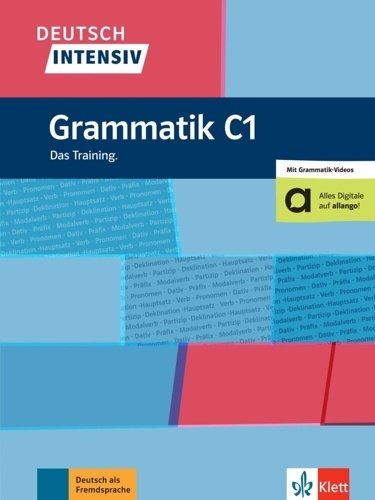 Deutsch intensiv Grammatik C1. Das Training