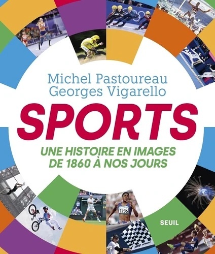 Sports. Une histoire en images de 1860 à nos jours
