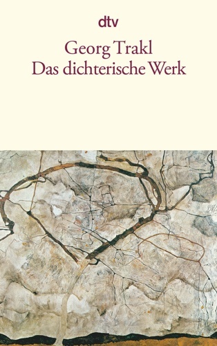 Georg Trakl. Das dichterische Werk