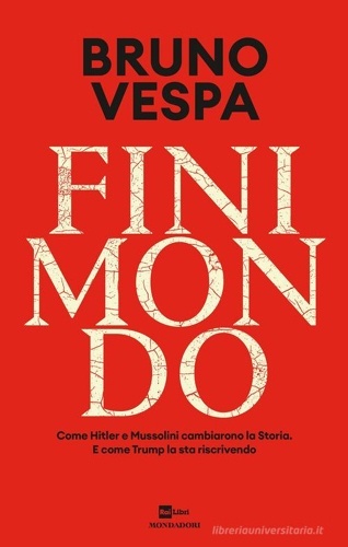 Finimondo. Come Hitler e Mussolini cambiarono la Storia. E come Trump la sta riscrivendo