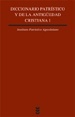 Diccionario patrístico y de la antigüedad cristiana I