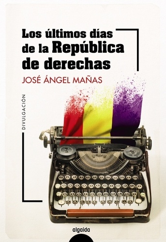 Los últimos días de la República de derechas