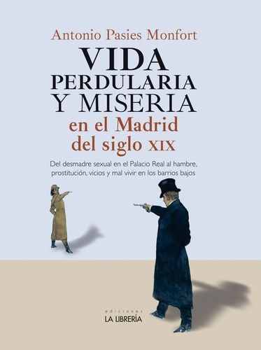 Vida perdularia y miseria en Madrid S.XIX