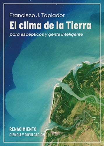 El clima de la Tierra para escépticos y gente inteligente