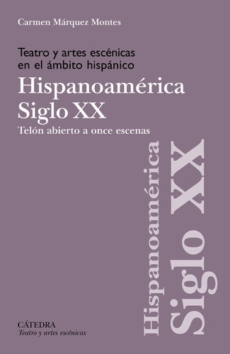 Teatro y artes escénicas en el ámbito hispánico. Siglo XX. Hispoanoamérica