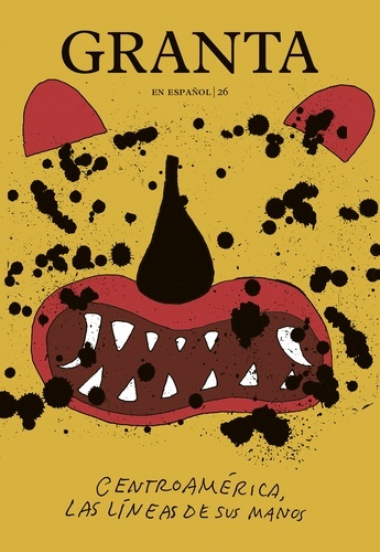 Granta en Español  26 "Centroamérica, las líneas de sus manos"