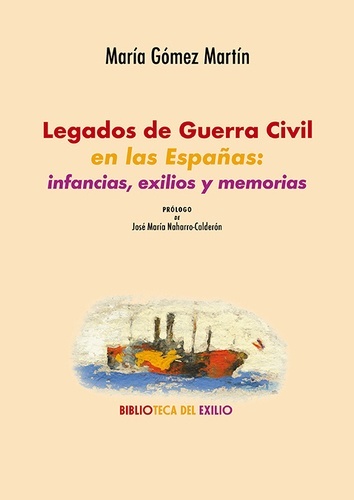 Legados de Guerra Civil en las Españas: infancias, exilios y memorias