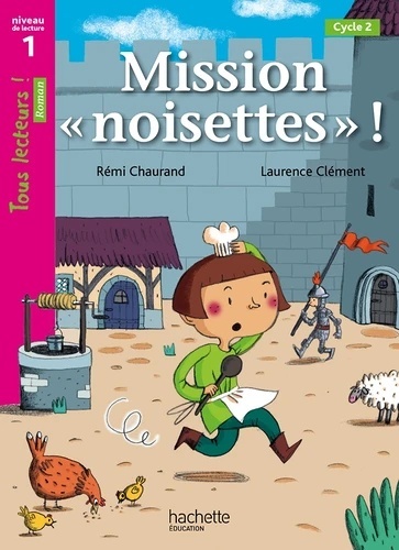 Mission "noisettes" !. Niveau de lecture 1, cycle 2