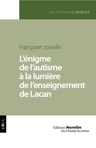 L'Enigme de l'autisme à la lumière de l'enseignement de Lacan