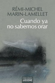 Cuando ya no sabemos orar