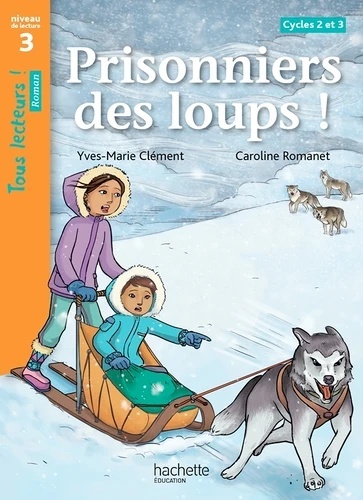 Prisonniers des loups !. Niveau de lecture 3, Cycles 2 et 3