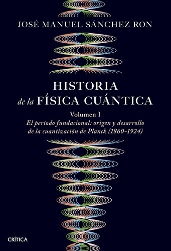 Historia de la física cuántica vol.I
