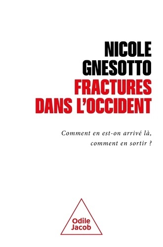 Fractures dans l'Occident. Comment en est - on arrivé là, comment en sortir ?