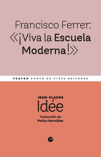 Francisco Ferrer:  ¡Viva la Escuela Moderna!