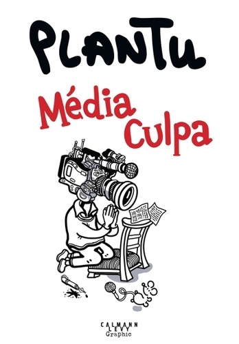 L'année de Plantu - Media Culpa