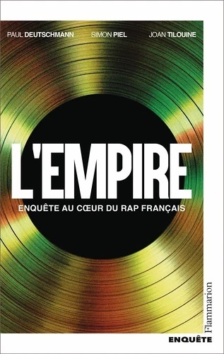 L'empire. Enquête au coeur du rap français