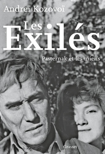 Les Exilés. Pasternak et les miens