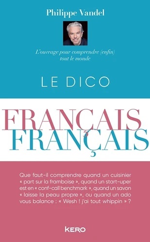 Le dico français - français. Edition 2025
