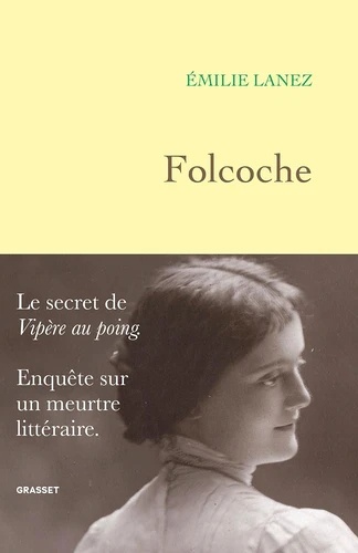 Folcoche. Le secret de "Vipère au poing" - Enquête sur un meurtre littéraire