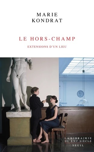 Le hors - champ. Extensions d'un lieu