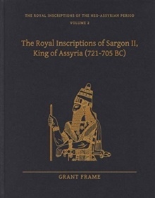 The Royal Inscriptions of Sargon II, King of Assyria (721 705 BC)
