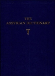 Assyrian Dictionary of the Oriental Institute of the University of Chicago, Volume 19, T  Tet