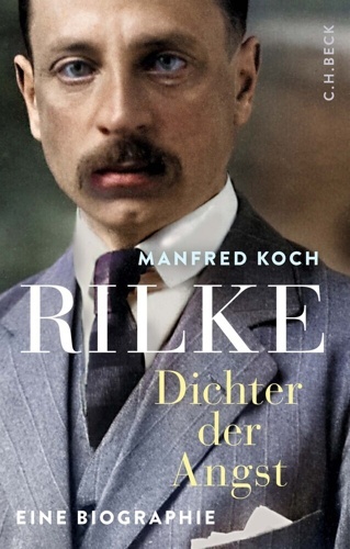 Rilke. Dichter der Angst