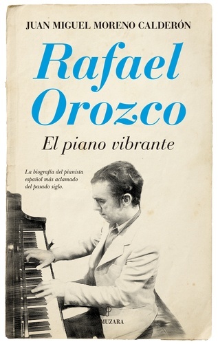 Rafael Orozco. El piano vibrante