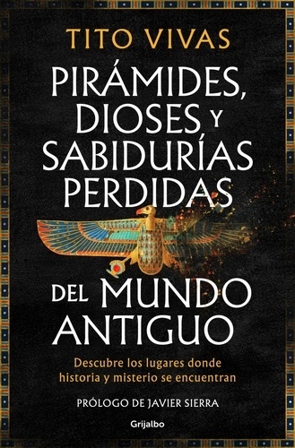 Pirámides, dioses y sabidurías perdidas del mundo antiguo