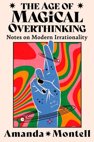 The Age of Magical Overthinking