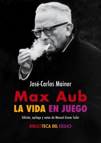 Max Aub: la vida en juego