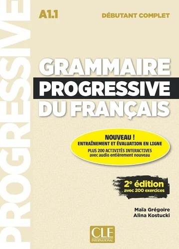 Grammaire progressive du français débutant complet A1.1. 2e édition