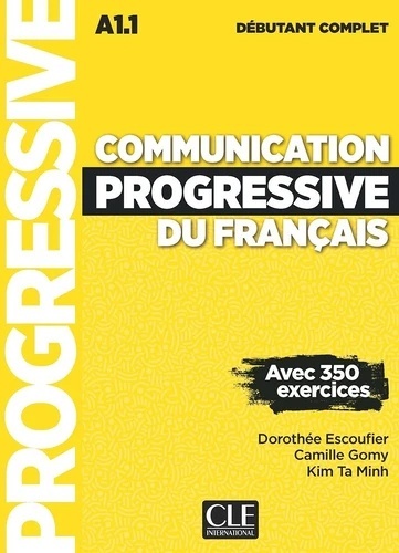 Communication progressive du français débutant complet A1.1.