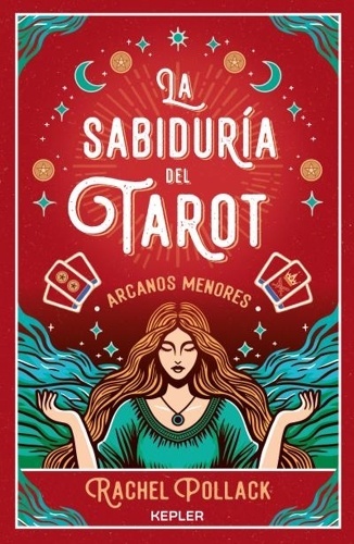 La sabiduría del Tarot de Rachel Pollack: arcanos menores