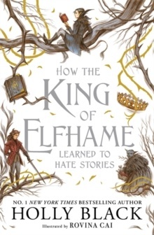 How the King of Elfhame Learned to Hate Stories