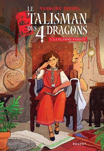 Le talisman des 4 dragons. Tome 1 La flamme perdue
