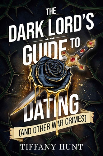 The Dark Lord's Guide to Dating (and Other War Crimes)