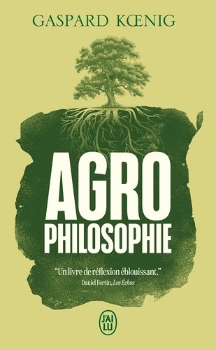 Agrophilosophie. Réconcilier humain et humus
