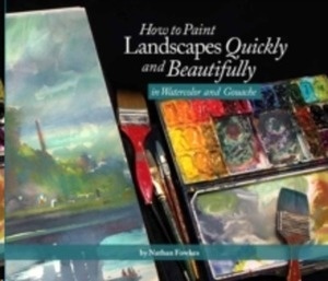 How to Paint Landscapes Quickly and Beautifully in Watercolor and Gouache