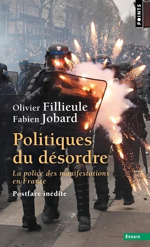 Politiques du désordre. La police des manifestations en France