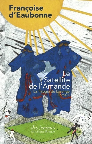 La Trilogie du Losange Tome 1- Le Satellite de l'Amande