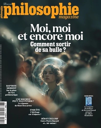 Philosophie Magazine N  195, hiver 2025- Moi, moi et encore moi. Comment sortir de sa bulle ?