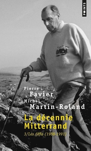 La Décennie Mitterand. Tome 3, Les défis (1988-1991)