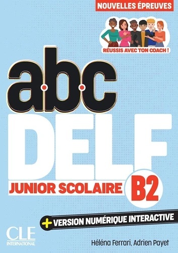 ABC DELF Junior scolaire B2 + Version numerique interactive