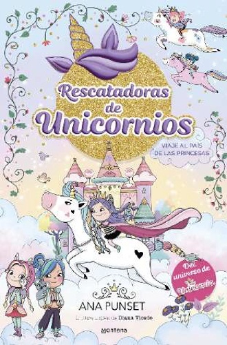 Rescatadoras de Unicornios 9 - Viaje al País de las Princesas