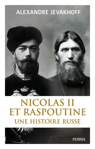 Nicolas II et Raspoutine. Une histoire russe