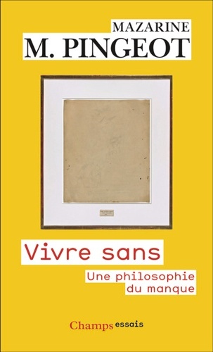 Vivre sans. Une philosophie du manque